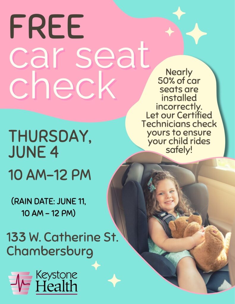 Flyer for a free car seat check event. Details: Thursday, June 4, 10 AM–12 PM at 133 W. Catherine St., Chambersburg. Photo of a smiling girl in a car seat. Hosted by Keystone Health.